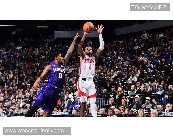 国王队与火箭队精彩对决比赛录像回顾与精彩瞬间分析 国王队与火箭队精彩对决比赛录像回顾与精彩瞬间分析